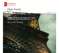 The Schubert Ensemble - Franck : Quintette pour Piano & Sonate pour Violon