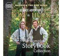 The Science Adventures of Tom & Huck: The Complete Storybook Collection (Super Science Showcase)