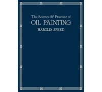The Science and Practice of Oil Painting