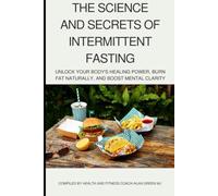 The Science and Secrets of Intermittent Fasting