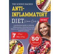 The Science Backed Anti Inflammatory Diet For Women Over 40: A professional guide to reducing inflammation, restoring hormonal balance, and revitalizing energy through targeted nutrition.