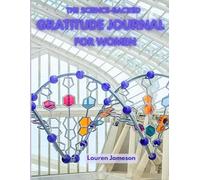 The Science-Backed Gratitude Journal for Women: 5-Minute Daily Rituals for Busy Lives