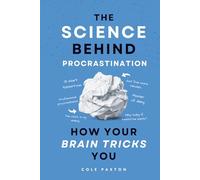 The Science behind Procrastination: How your Brain tricks you (Human Behavior)