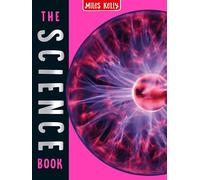 The Science Book: A Stunning Visual Guide to the Universe and Human Body for Kids