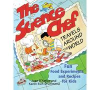 The Science Chef Travels Around the World: Fun Food Experiments and Recipes for Kids [Idioma Inglés]