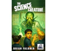 The Science Creature: Chill Factory Book 2