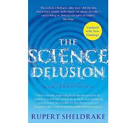 The Science Delusion: Feeling the Spirit of Enquiry