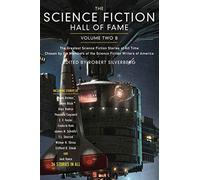 The Science Fiction Hall of Fame, Volume Two B: The Greatest Science Fiction Novellas of All Time Chosen by the Members of the Science Fiction Writers of America: 2B (SF Hall of Fame)