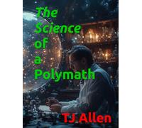 The Science of A Polymath (The Science of Everything)