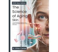 The Science of Aging Skin: A Practical Reference on Wrinkle Formation, Elasticity Loss, and Personalized Dermatologic Interventions