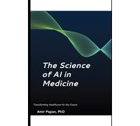 The Science of AI in Medicine: Transforming Healthcare for the Future
