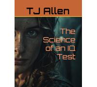 The Science of an IQ Test (The Science of Everything)