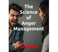The Science of Anger Management: 166 (The Science of Everything)