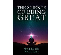 THE SCIENCE OF BEING GREAT