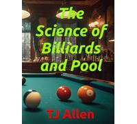 The Science of Billiards and Pool (The Science of Everything)