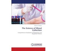 The Science of Blood Collection: Comprehensive Standards for Phlebotomy and Diagnostic Practice