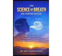 THE SCIENCE OF BREATH FOR EVERYDAY SUCCESS: Instant Calm and Focus, Knowledge on Proper Timing for Actions, Emotional Balance, and Transform the ... Your Personal Success To: 4 (Yoga and Bhakti)