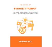 The Science of Business Strategy: How to Compete Intelligently