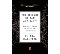 The Science of Can and Can't: A Physicist's Journey through the Land of Counterfactuals