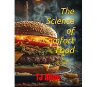 The Science of Comfort Food: 117 (The Science of Everything)