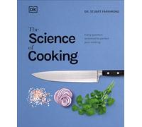 The Science of Cooking: Every Question Answered to Perfect Your Cooking (The Science of Food)