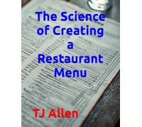 The Science of Creating a Restaurant Menu: 108 (The Science of Everything)