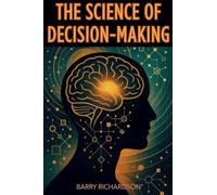 The Science of Decision-Making
