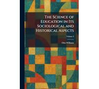 The Science of Education in Its Sociological and Historical Aspects