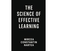 The Science of Effective Learning (The Smart Student Series)