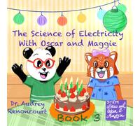 The Science of Electricity with Oscar and Maggie: An Illustrated STEM Story for Kids Ages 7-9 about Ions, Charges and How Electricity Works