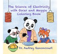 The Science of Electricity with Oscar and Maggie Coloring Book: Introduction to Ions, Charges, and Electricity through Creative Coloring Activities ... 7-9 (The Science Stories of Oscar and Maggie)
