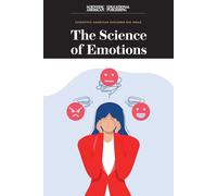 The Science of Emotions (Scientific American Explores Big Ideas)