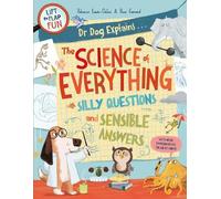 The Science of Everything: 1 (Dr Dog Explains)