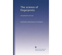 The science of fingerprints: Classification and uses