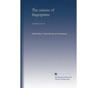The science of fingerprints: classification and uses