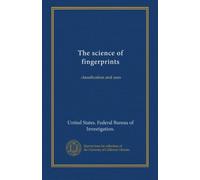 The science of fingerprints: classification and uses