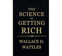 THE SCIENCE OF GETTING RICH