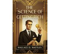 THE SCIENCE OF GETTING RICH