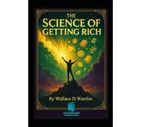 THE SCIENCE OF GETTING RICH