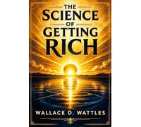 THE SCIENCE OF GETTING RICH