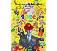 The Science of Getting Rich 2026 Journal - Invisible Energy at Your Service: For Those Who Want Money and Success - Classic Illustrated Color Action Edition