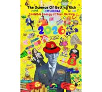 The Science of Getting Rich 2026 Journal - Invisible Energy at Your Service: For Those Who Want Money and Success - Classic Illustrated Color Action Edition