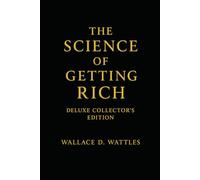 The Science of Getting Rich: A timeless guide to prosperity, wealth, and the creative power of thought - includes 20 affirmation cards and a daily practice guide