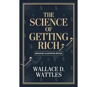 The Science of Getting Rich: Enhanced Illustrated Edition