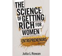 The Science of Getting Rich for Women Entrepreuneurs (Annotated): A Modern Guide to Building Wealth, Scaling a Business, and Creating Financial Independence