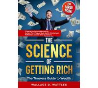 The Science of Getting Rich: The Timeless Guide to Wealth (Large Print Edition)