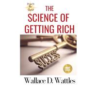 The Science of Getting Rich: Wattles Original Book HARDCOVER, The Secret to Attracting Financial Abundance and Success