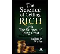 THE SCIENCE OF GETTING RICH WITH THE SCIENCE OF BEING GREAT