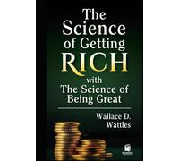 THE SCIENCE OF GETTING RICH WITH THE SCIENCE OF BEING GREAT