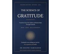 The Science of Gratitude: Transform Your Life, Health, and Relationships Through Gratitude